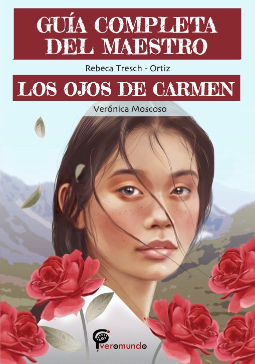 Teacher's Guide Los Ojos de Carmen Verónica Moscoso