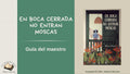Teacher's Guide En Boca Cerrada No Entran Moscas Guía del Maestro Adriana Ramírez