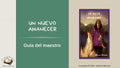 Teacher's Guide Un nuevo amanecer Guía del Maestro Adriana Ramírez