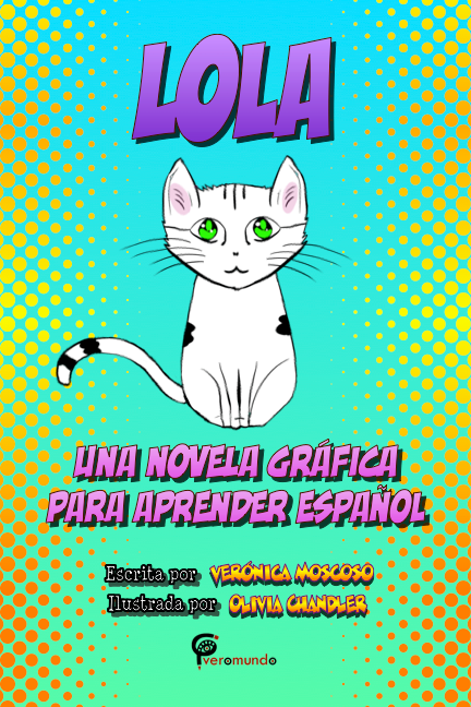 Lola: Una novela gráfica para aprender español, by V Moscoso