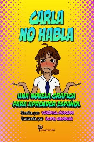 Carla no habla:  Una novela gráfica para aprender español, by Verónica Moscoso