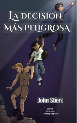 La decisión más peligrosa, by John Sifert