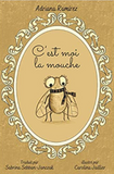 C'est moi la mouche, by Adriana Ramirez (French)