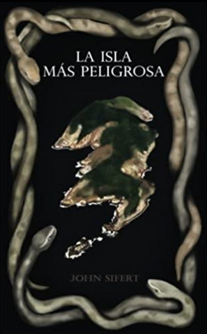 La isla más peligrosa, by John Sifert