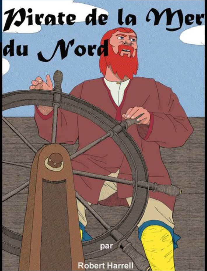 Pirate de la Mer du Nord (FRENCH), written by Robert Harrell