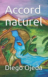 Accord naturel (French), poems by Diego Ojeda