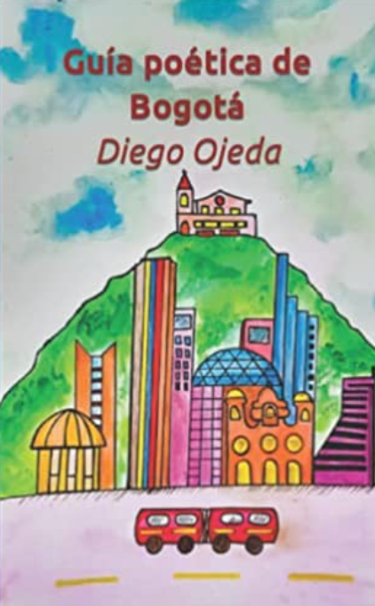 Guía Poética de Bogotá by Diego Ojeda