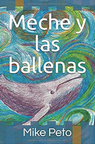 Meche y las ballenas, by Mike Peto