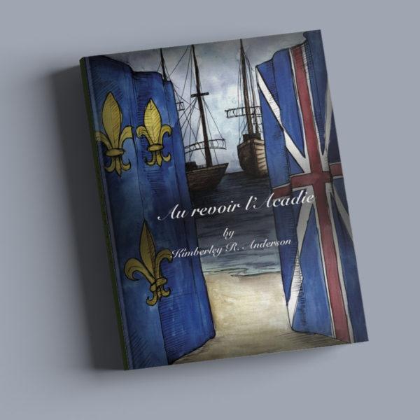Au revoir l'Acadie, by K. Anderson (French) by special order from Wayside/Fluency Matters