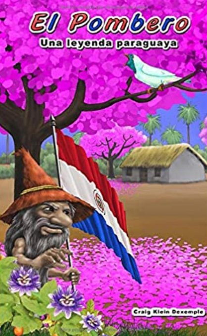 El Pombero: Una leyenda paraguaya by Craig Klein Dexemple