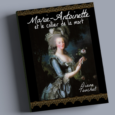 Marie-Antoinnette et le collier de la mort, by Diane Touchet for Wayside