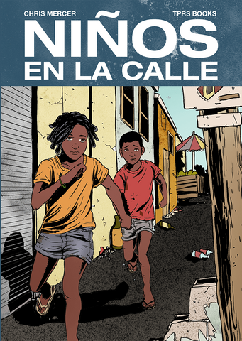 Niños en la Calle, by Chris Mercer for TPRS books