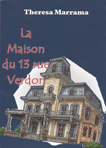 La Maison du 13 rue Verdon (French Edition) by Theresa Marrama