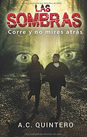 Las Sombras:  Corre y no mires atrás, Book 3 by A.C. Quintero