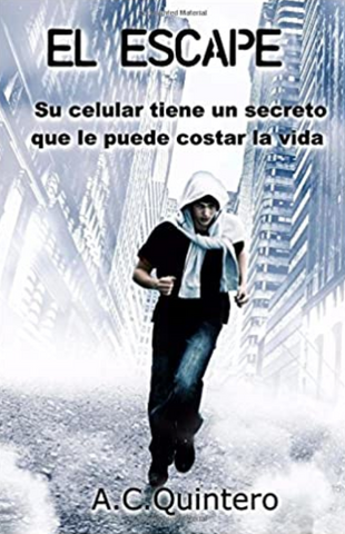 El Escape: Casi me mata el celular, a novel by A.C. Quintero
