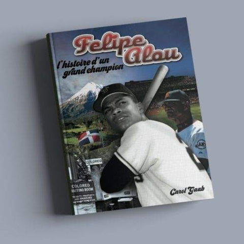 Felipe Alou: l'histoire d'un gran champion (FRENCH) from Wayside Publishing