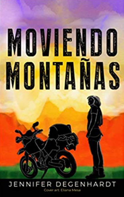 Moviendo Montañas, by Jennifer Degenhardt