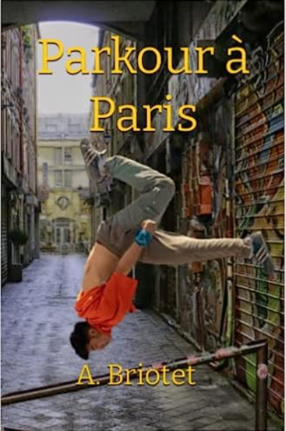 Parkour à Paris (French), by A. Briotet