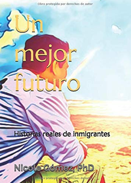 Un mejor futuro, by Nicole Gómez, PhD